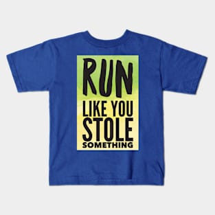 run like you stole something 4 Kids T-Shirt